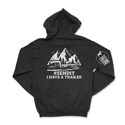 #SENDIT I Have a Trailer Hoodie - Goats Trail